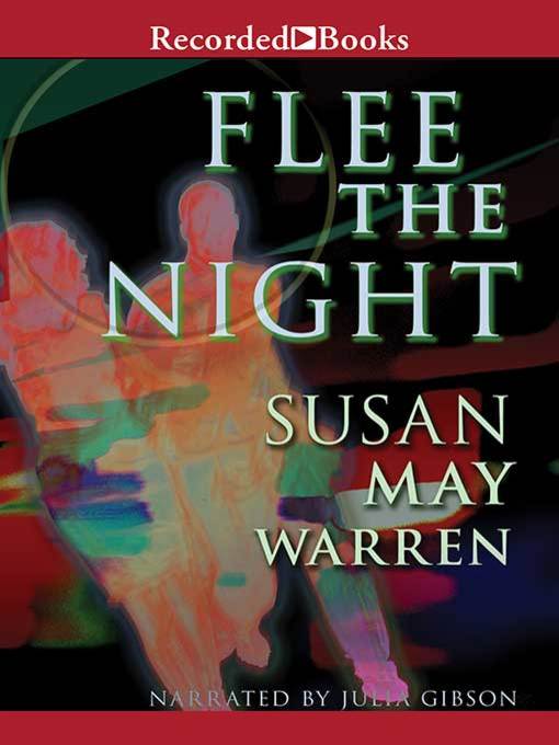 Title details for Flee the Night by Susan May Warren - Available